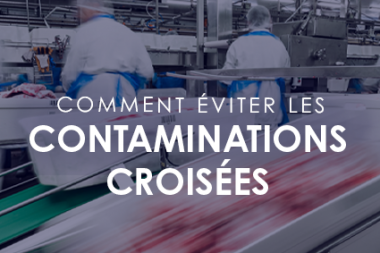 Supporting image for Contamination croisée en agroalimentaire : comment l’éviter ?