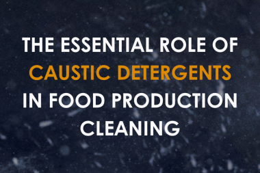 Supporting image for The Essential Role of Caustic Detergents in Food Production Cleaning