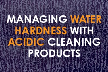 Supporting image for The Importance of Acidic Cleaning Products in Managing Water Hardness in Food Factories